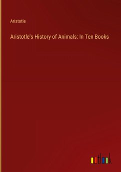 Aristotle's History of Animals: In Ten Books