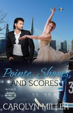 Pointe, Shoots, and Scores (Northwest Ice Division, #3) (eBook, ePUB) - Miller, Carolyn