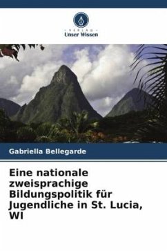 Eine nationale zweisprachige Bildungspolitik für Jugendliche in St. Lucia, WI - Bellegarde, Gabriella