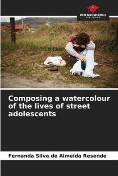 Composing a watercolour of the lives of street adolescents - Silva de Almeida Resende, Fernanda