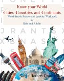 Know Your World Cities, Countries and Continents