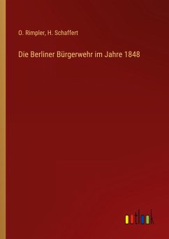Die Berliner Bürgerwehr im Jahre 1848