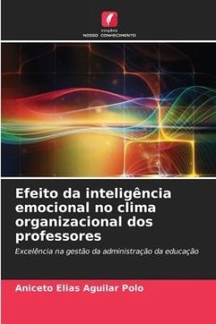 Efeito da inteligência emocional no clima organizacional dos professores - Aguilar Polo, Aniceto Elias