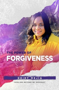 The Power of Forgiveness - Mejia, Heidy