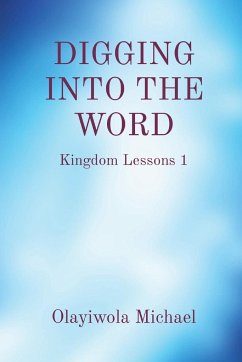 DIGGING INTO THE WORD - Michael, Olayiwola B.