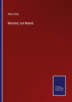 Married, not Mated - Cary, Alice