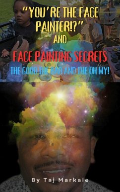 You're the Face Painter!? (eBook, ePUB) - Markale, Taj