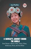 A Woman'S Journey Round The World From Vienna To Brazil, Chili, Tahiti, China, Hindostan, Persia, And Asia Minor