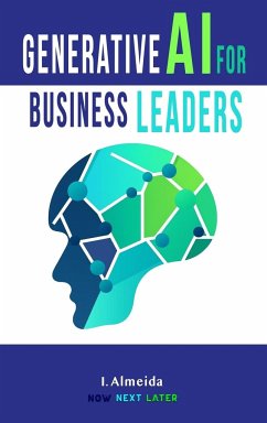 Generative AI For Business Leaders - Almeida, I.