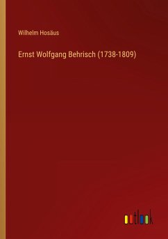 Ernst Wolfgang Behrisch (1738-1809) - Hosäus, Wilhelm