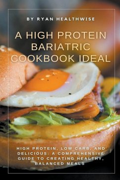 A High Protein Bariatric Cookbook Ideal - Healthwise, Ryan
