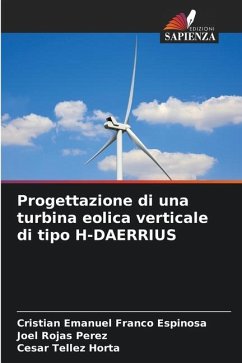 Progettazione di una turbina eolica verticale di tipo H-DAERRIUS - Franco Espinosa, Cristian Emanuel;Rojas Pérez, Joel;Tellez Horta, César