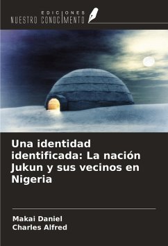 Cover Una identidad identificada: La nación Jukun y sus vecinos en Nigeria