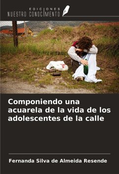 Cover Componiendo una acuarela de la vida de los adolescentes de la calle