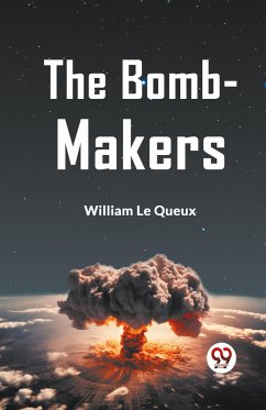 The Bomb-Makers - Le Queux William