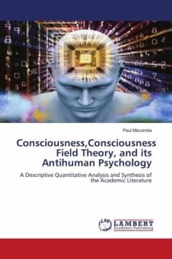 Consciousness,Consciousness Field Theory, and its Antihuman Psychology