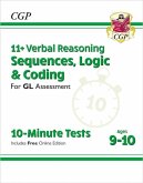 11+ GL 10-Minute Tests: Verbal Reasoning Sequences, Logic & Coding - Ages 9-10 (with Onl Ed) 11+ GL 10-Minute Tests: Verbal Reasoning Sequences, Logic & Coding - Ages 9-10 (with Onl Ed)