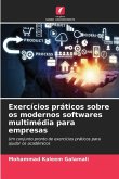 Exercícios práticos sobre os modernos softwares multimédia para empresas