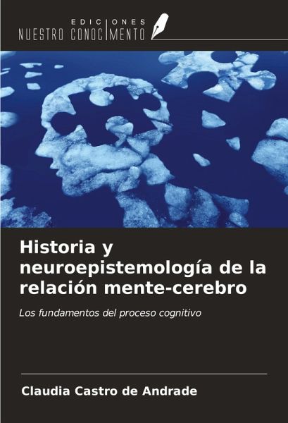 Historia y neuroepistemología de la relación mente-cerebro