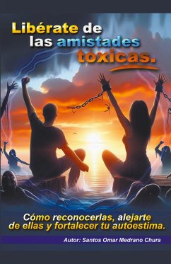 Cover Libérate de las amistades tóxicas.