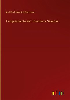 Textgeschichte von Thomson's Seasons - Borchard, Karl Emil Heinrich