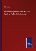 A Commentary on the Greek Text of the Epistle of Paul to the Colossians