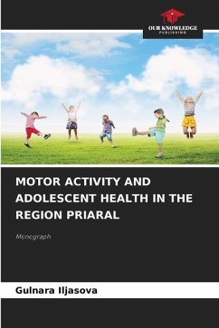 MOTOR ACTIVITY AND ADOLESCENT HEALTH IN THE REGION PRIARAL - Iljasova, Gulnara
