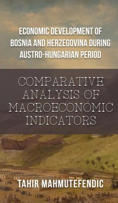 Economic Development of Bosnia and Herzegovina during Austro-Hungarian Period - Tahir Mahmutefendic
