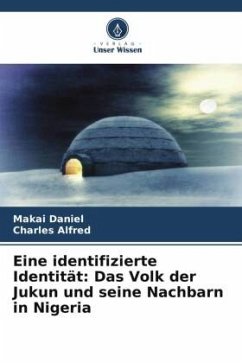 Eine identifizierte Identität: Das Volk der Jukun und seine Nachbarn in Nigeria - Daniel, Makai;Alfred, Charles