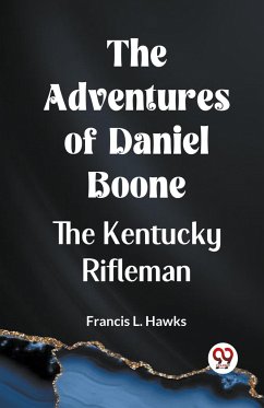 The Adventures of Daniel Boone the Kentucky rifleman - L. Hawks Francis