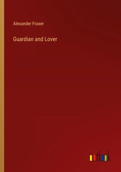 Guardian and Lover - Fraser, Alexander