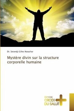 Mystère divin sur la structure corporelle humaine - Natachar, Dr. Setondji Gilles