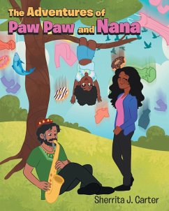 The Adventures of Paw Paw and Nana - Carter, Sherrita J.