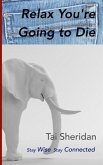 Relax You're Going to Die (eBook, ePUB)