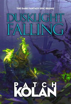 Dusklight Falling (eBook, ePUB) - Kolan, Patch