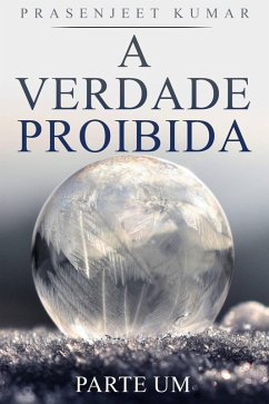 A Verdade Proibida (eBook, ePUB) - Kumar, Prasenjeet