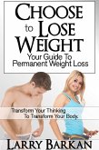 Choose to Lose Weight: Your Guide to Permanent Weight Loss (eBook, ePUB)