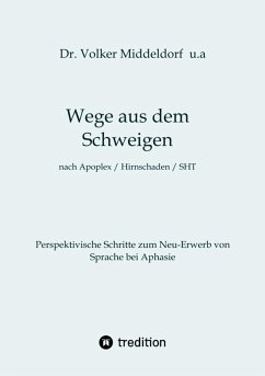 Wege aus dem Schweigen - nach Schlaganfall, Hirnschädigung, Schädelhirntrauma (eBook, ePUB) - Middeldorf, Volker