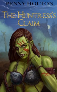 The Huntress's Claim (eBook, ePUB) - Holton, Penny