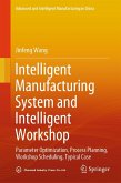 Intelligent Manufacturing System and Intelligent Workshop (eBook, PDF)