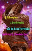 A Philosopher, A Psychologist, and An ExtraTerrestrial (eBook, ePUB) A Philosopher, A Psychologist, and An ExtraTerrestrial (eBook, ePUB)