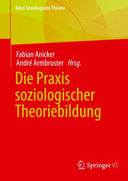 Die Praxis soziologischer Theoriebildung