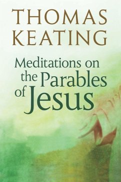 Meditations on the Parables of Jesus (eBook, ePUB) - Keating, Thomas
