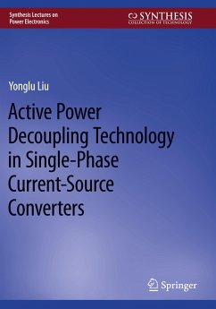 Active Power Decoupling Technology in Single-Phase Current-Source Converters - Liu, Yonglu