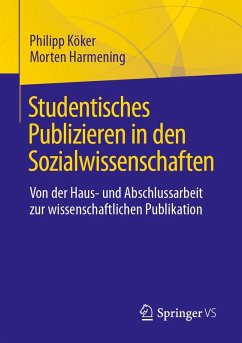 Studentisches Publizieren in den Sozialwissenschaften (eBook, PDF) - Köker, Philipp; Harmening, Morten
