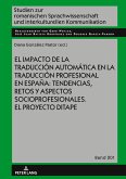 El impacto de la traducción automática en la traducción profesional en España: tendencias, retos y aspectos socioprofesionales. El proyecto DITAPE.