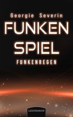 Funkenspiel - Funkenregen (eBook, ePUB) - Severin, Georgie