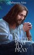 A better way to Pray (eBook, ePUB) - Bild 1