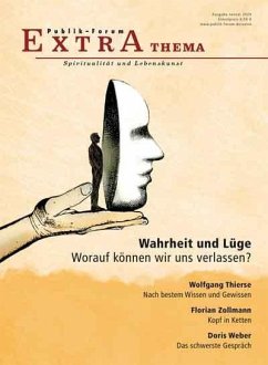 Wahrheit und Lüge. Worauf können wir uns verlassen? - Weber, Doris; Thierse, Wolfgang; Grün, Anselm; Rohrwick, Armin; Zollmann, Florian; Eiermann, Werner; Roschy, Birgit; Kuschel, Karl-Josef