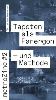 metroZines #2 Die Tapete als Parergon - und Methode - Hanussek, Christian